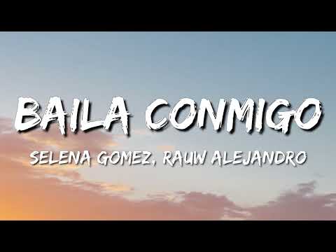 Selena Gomez, Rauw Alejandro – Baila Conmigo (Letra\Lyrics)