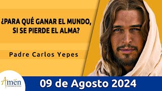 Evangelio De Hoy Viernes 09 Agosto 2024 l Padre Carlos Yepes l Biblia l San Mateo 16, 24-28