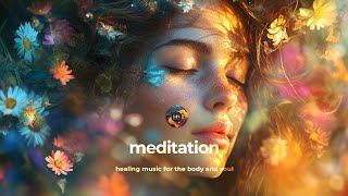 Healing Music for the Body & Soul | Relaxation and Meditation Sounds | Inner Peace