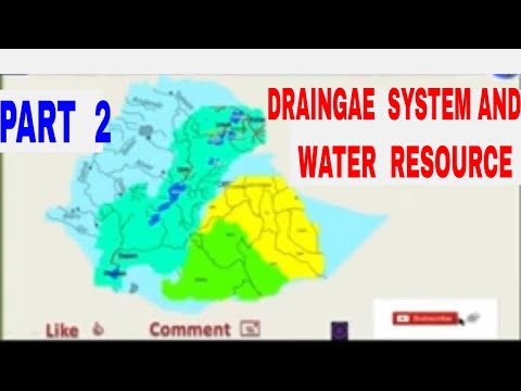 Geography of Ethiopia and the Horn: Chapter 4 Part 2. Drainage System and Water Resource of Ethiopia