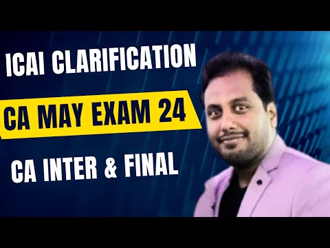 |ICAI Clarification For CA Inter & Final May 24 CA Examination|