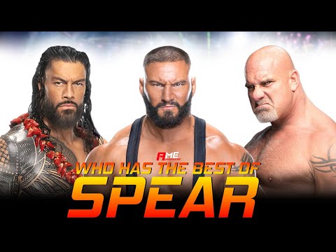 Who has the Best Of Spear : Roman Reigns Vs Goldberg Vs Bron Breakker