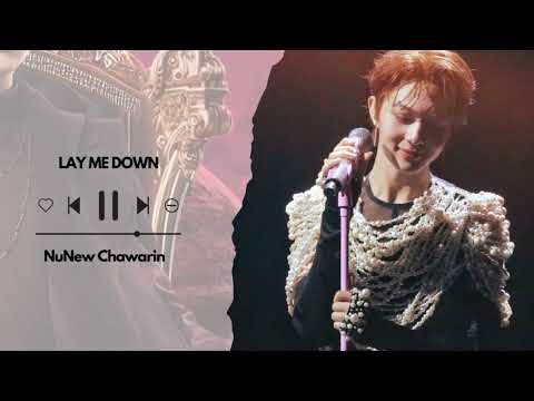 LAY ME DOWN | NuNew Chawarin