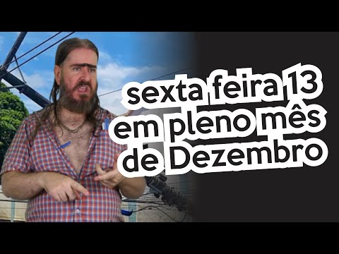 Sexta Feira 13 em Pleno Dezembro (HUMOR) Chico da Tiana