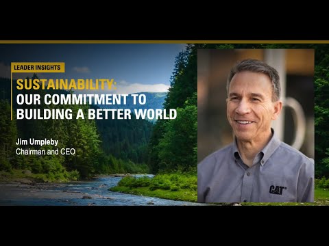 Sustainability Leader Insights: Caterpillar Chairman & CEO Jim Umpleby