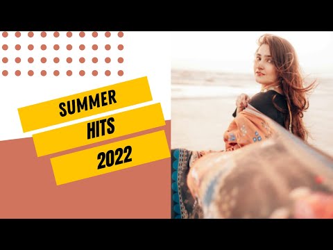 mega HITS of summer 2022 ft. Khadeja