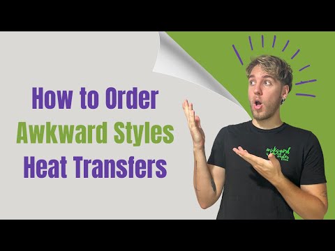 How to Order Heat Transfers at Awkward Styles | Print on Demand Tutorial [2024]