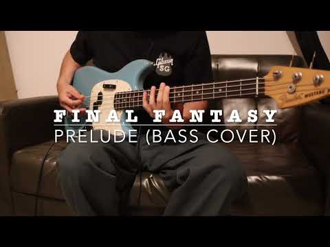 FINAL FANTASY PRELUDE (BASS COVER)