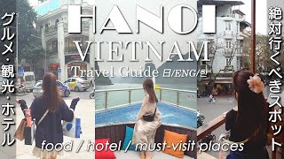 [2024Vietnam Travel Guide] Hanoi: Food/Hotel/Must-Visit Places/Shopping/Massage SPA/Things to Do