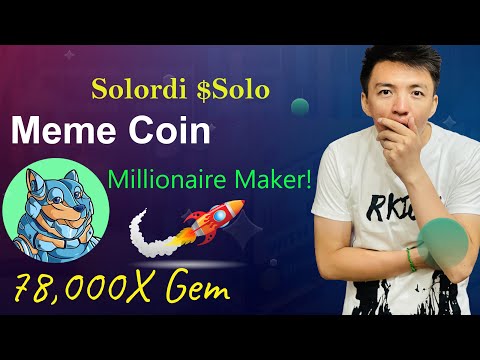 🔥🔥SOLORDI $SOLO MILLIONAIRE MEMECOIN MAKER? WITH UTILITY, MEGA URGENT 78,000X! 💸