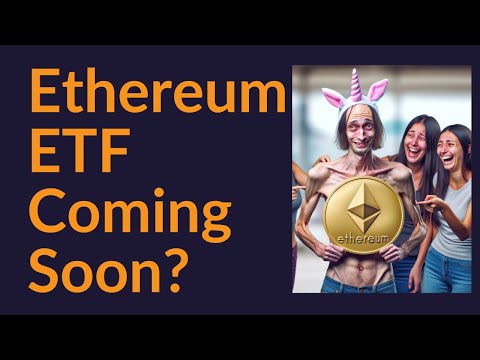 Ethereum ETF Coming Soon?