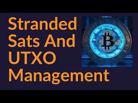 Stranded Sats And UTXO Management