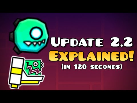 Geometry Dash 2.2 EXPLAINED in 2 Minutes... (New Update)