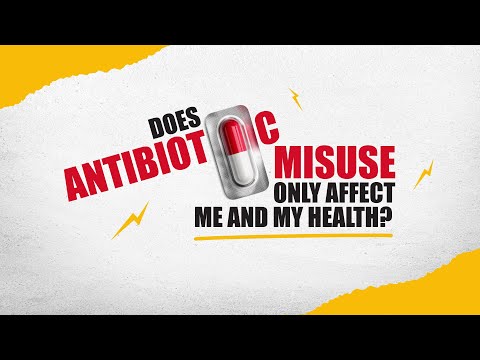 Misuse of antibiotics can harm us