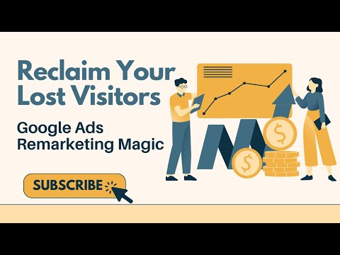 Reclaim Your Lost Visitors | Google Ads Remarketing Magic | US Business Consultancy