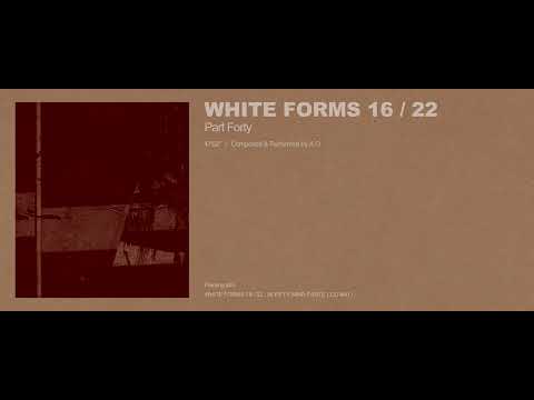 A.G - White Forms 16 / 22 : Part Forty (Excerpt w/ Cover Art)