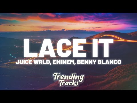 Juice WRLD, Eminem, benny blanco - Lace It (Clean - Lyrics)