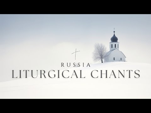 Russia Liturgical Chants - Classical Sacred Music ✨