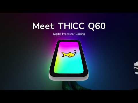 Meet THICC Q60 | Digital Processor Cooling