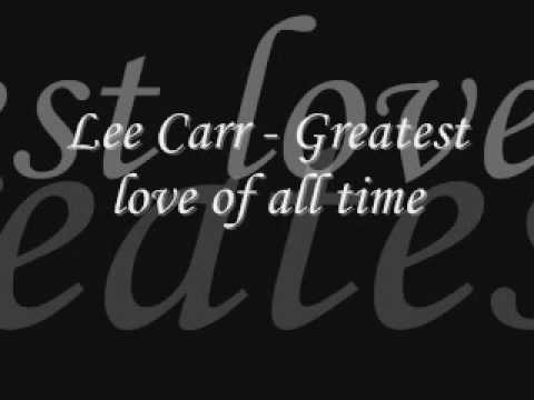 Lee Carr - Greatest love of all time