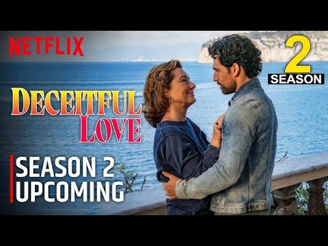 Deceitful Love Season 2: Trailer & First Look | Date Announcement ( 2025) | Coming Soon? | Netflix |