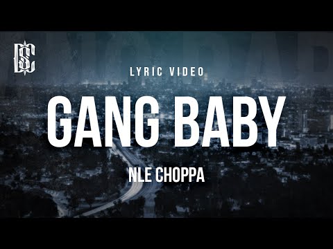 NLE Choppa - Gang Baby | Lyrics