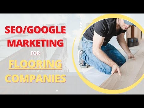 SEO & Digital Marketing for Flooring Companies [2024 Strategies]