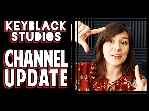 KeyBlack Studios: CHANNEL UPDATE