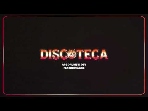 Ape Drums & Dev - Discoteca ft. Nez (Audio)