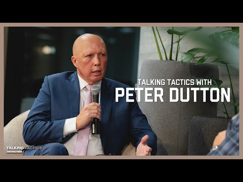 Talking Tactics with Peter Dutton