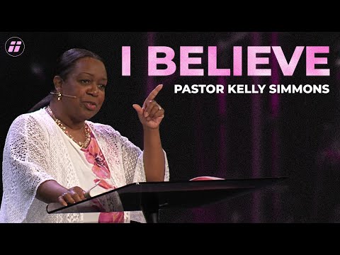 I Believe | Pastor Kelly Simmons | WCF