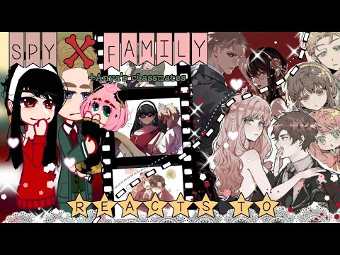 Spy x Family// Forger family + Anya's classmates reaction// gacha react// Azzhe Azzhe//