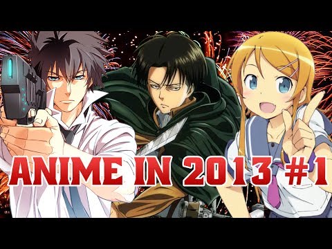 AZ: Anime in 2013 Part 1