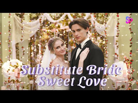 My flash marriage husband is my childhood sweetheart？！【Substitute Bride, Sweet Love】