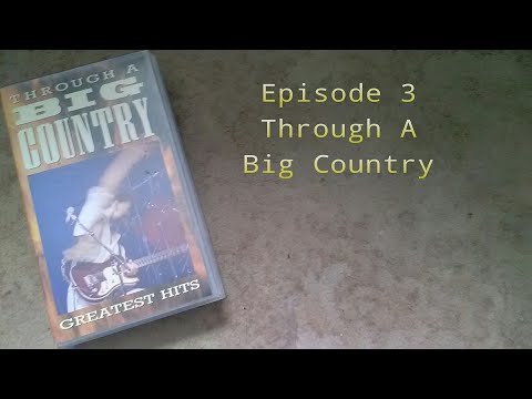 The Rare Video Show Series 2: Through A Big Country