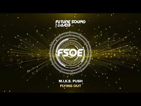 M.I.K.E. Push - Flying Out [Short Edit]