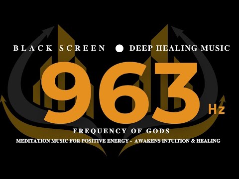 963 Hz FREQUENCY OF GODS 💛 Meditation Music for Positive Energy -  Awakens Intuition & Healing