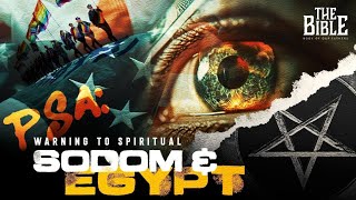 PSA: WARNING TO SPIRITUAL SODOM & EGYPT