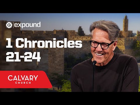 1 Chronicles 21-24 - Skip Heitzig