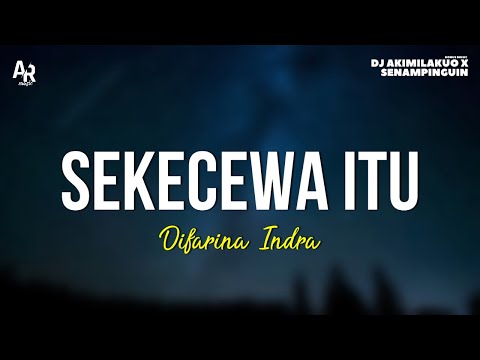 Sekecewa itu - Difarina Indra (LIRIK)