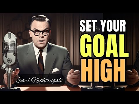 Unlock Your Full Potential | Earl Nightingale's Goal Setting Power