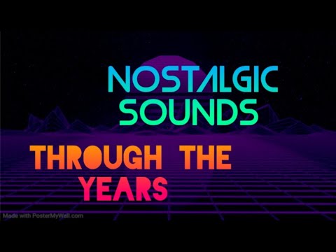 Nostalgic sounds through the years