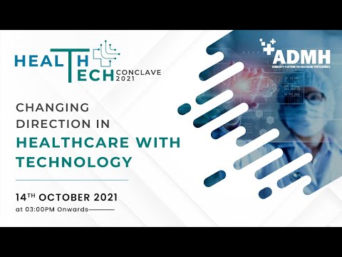 ADMH Health Tech Conclave 2021- Changing Direction In Healthcare With Technology | ADMH Webinar