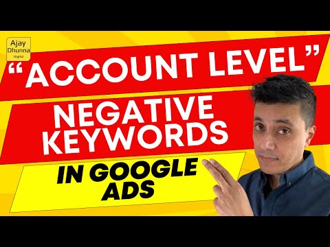 Account Level Negative Keywords In Google Ads in 2024 | Ajay Dhunna