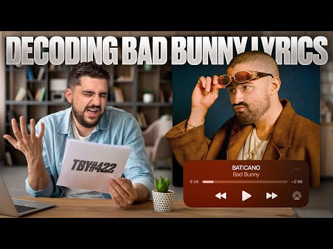 Decoding Bad Bunny's Lyrics | The Basement Yard #422