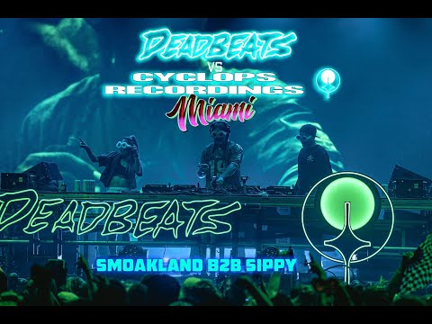 Smoakland b2b Sippy at DEADBEATS vs. CYCLOPS // Miami 2024