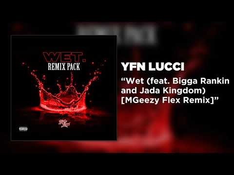 YFN Lucci - Wet (feat. Bigga Rankin and Jada Kingdom) [MGeezy Flex Remix] (Official Audio)