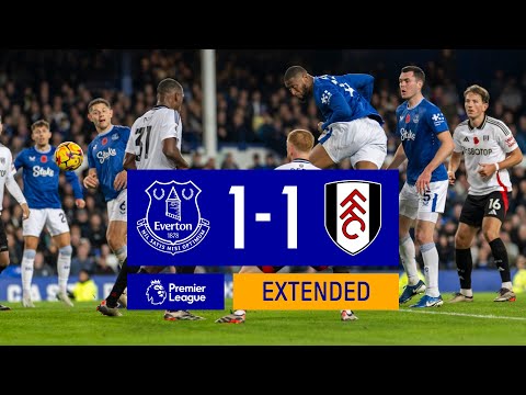 EXTENDED HIGHLIGHTS: EVERTON 1-1 FULHAM