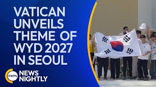 Vatican Unveils Theme and Logo of World Youth Day 2027 in Seoul, South Korea | EWTN News Nightly