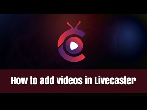 How to add any format videos in Livecaster